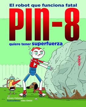 PIN-8 QUIERE TENER SUPERFUERZA | 9788468349473 | COLOMER MORENO, ÁLVARO