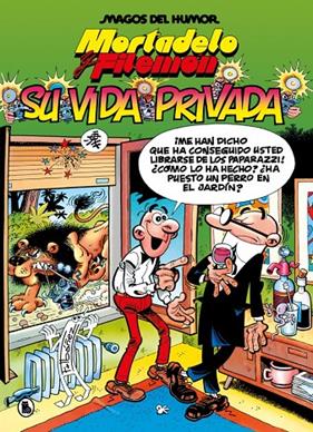 MORTADELO Y FILEMÓN : SU VIDA PRIVADA | 9788402430816 | IBÁÑEZ, FRANCISCO