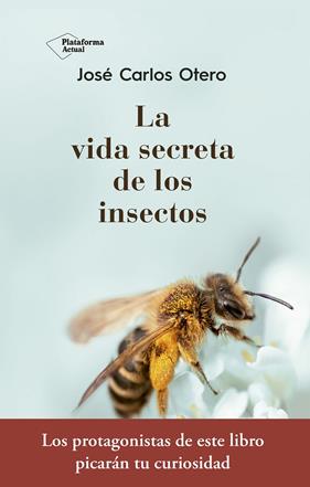 VIDA SECRETA DE LOS INSECTOS, LA | 9788417376789 | OTERO, JOSE CARLOS