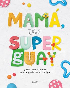 MAMÁ, ERES SUPERGUAY | 9788408269953