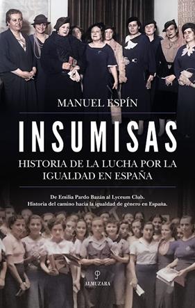 INSUMISAS : HISTORIA DE LA LUCHA POR LA IGUALDAD EN ESPAÑA | 9791370200213 | ESPÍN, MANUEL