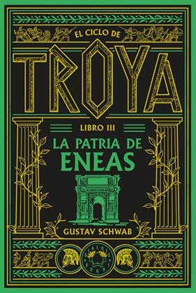 CICLO DE TROYA 3 : LA PATRIA DE ENEAS | 9791388154119 | SCHWAB, GUSTAV