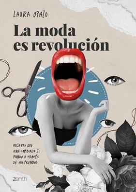 MODA ES REVOLUCIÓN, LA | 9788408267249 | OPAZO, LAURA