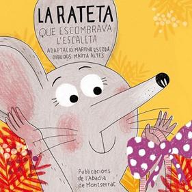 RATETA QUE ESCOMBRAVA L'ESCALETA, LA | 9788498836837 | ESCODA, MARTINA ; ALTES, MARTA