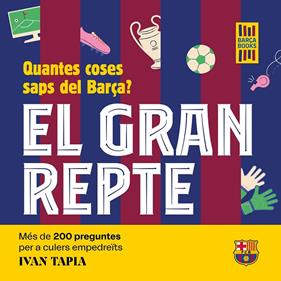 GRAN REPTE : QUANTES COSES SAPS DEL BARÇA? | 9788419430090 | TAPIA, IVAN