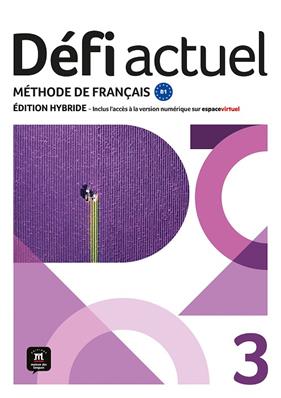 DÉFI ACTUEL 3. ED.HYBRIDE. LIVRE DE L'ÉLÈVE | 9788411573702 | BIRAS, PASCAL/CHEVRIER, ANNA/WITTA, STÉPHANIE/FOUILLET, RAPHAËLE