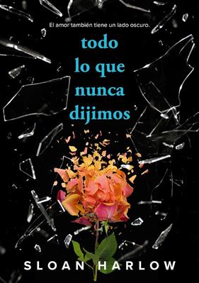 TODO LO QUE NUNCA DIJIMOS | 9788419688996 | HARLOW, SLOAN