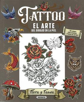 FLORA Y FAUNA : TATTOO EL ARTE DE DIBUJO EN LA PIEL | 9788410842519