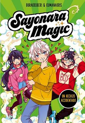 SAYONARA MAGIC 2 : UN HECHIZO ACCIDENTADO  | 9788418057779 | BURAKKUBERI ; KUMANAKRIS,