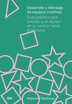 DESARROLLO Y LIDERAZGO DE EQUIPOS CREATIVOS | 9788425235368 | MASFERRER, ALEJANDRO