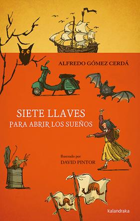 SIETE LLAVES PARA ABRIR LOS SUEÑOS | 9788413430256 | GOMEZ CERDA, ALFREDO, PINTOR, DAVID