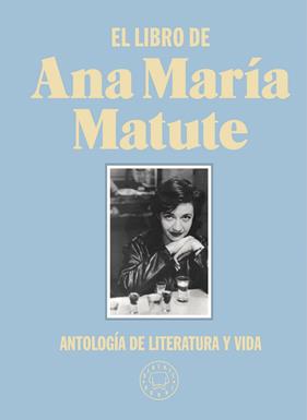 LIBRO DE ANA MARÍA MATUTE, EL | 9788418187797 | MATUTE, ANA MARÍA