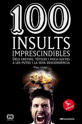 100 INSULTS IMPRESCINDIBLES | 9788413565736 | VIDAL GAVILÁN, PAU