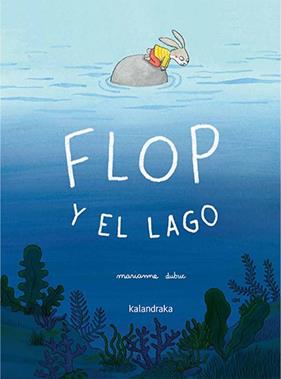FLOP Y EL LAGO | 9788413434605 | DUBUC, MARIANNE