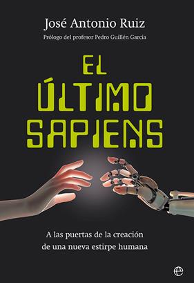 ÚLTIMO SAPIENS, LA | 9788413843674 | RUIZ, JOSÉ ANTONIO