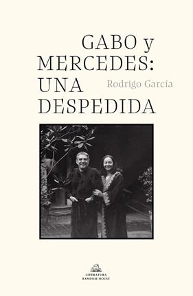 GABO Y MERCEDES : UNA DESPEDIDA | 9788439739142 | GARCÍA, RODRIGO