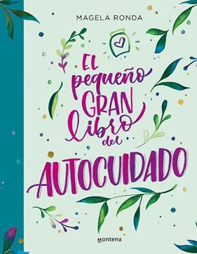 PEQUEÑO GRAN LIBRO DEL AUTOCUIDADO, EL | 9788418483424 | RONDA, MAGELA