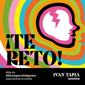 ¡ TE RETO! MÁS DE 200 JUEGOS INTELIGENTES PARA ACTIVAR LA MENTE | 9788418260681 | TAPIA, IVAN