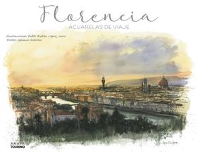 FLORENCIA : ACUARELAS DE VIAJE | 9788491583080 | LÓPEZ SANZ, PABLO RUBÉN ; MERINO BOBILLO, IGNACIO