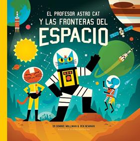 PROFESOR ASTRO CAT Y LAS FRONTERAS DEL ESPACIO, EL | 9788416985470 | NEWMAN, BEN ; FIORE, BARBARA