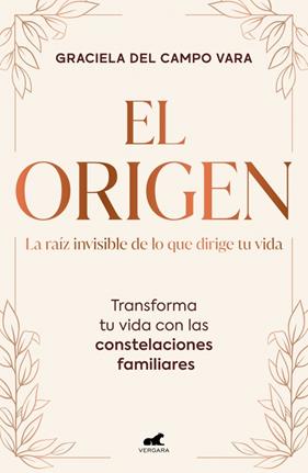 ORIGEN : LA RAÍZ INVISIBLE DE LO QUE DIRIGE TU VIDA | 9791388038372 | CAMPO VARA, GRACIELA DEL