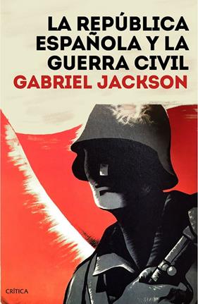 REPUBLICA ESPAÑOLA Y LA GUERRA CIVIL | 9788491992165 | JACKSON, GABRIEL