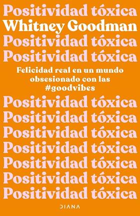 POSITIVIDAD TÓXICA | 9788411190961 | GOODMAN, WHITNEY