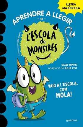APRENDRE A LLEGIR A L'ESCOLA DE MONSTRES 11 : VAIG A L'ESCOLA, COM MOLA! | 9788419357991 | RIPPIN, SALLY