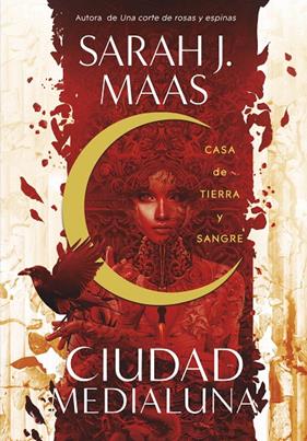 CIUDAD DE MEDIALUNA 1 : CASA DE TIERRA Y SANGRE | 9788420452883 | MAAS, SARAH J.
