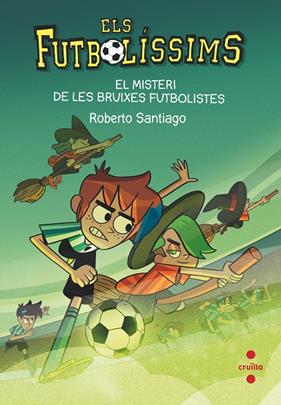 FUTBOLISSIMS 19 : MISTERI DE LES BRUIXES FUTBOLISTES, EL | 9788466149648 | SANTIAGO, ROBERTO