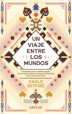 UN VIAJE ENTRE LOS MUNDOS | 9788416344840 | SKYFIRE, EAGLE