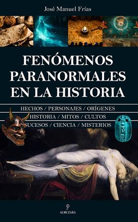 FENÓMENOS PARANORMALES EN LA HISTORIA | 9788410521551 | JOSÉ MANUEL FRÍAS