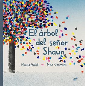 ÁRBOL DEL SEÑOR SHAUN, EL | 9788418702280 | VIDAL SÁENZ, MIREIA; CAAMAÑO, NEUS