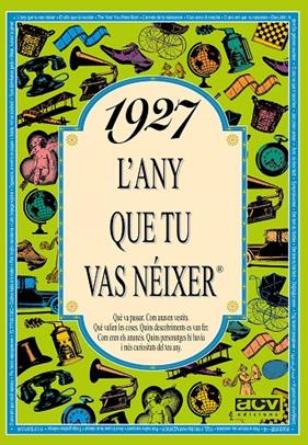 1927 : L'ANY QUE TU VAS NEIXER | 9788488907127 | COLLADO BASCOMPTE, ROSA