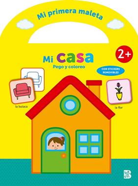MI PRIMERA MALETA : MI CASA : PEGO Y COLOREO  | 9789403228716