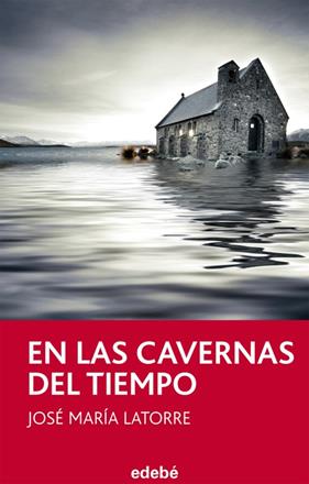 EN LAS CAVERNAS DEL TIEMPO | 9788468302966 | LATORRE, JOSE MARIA