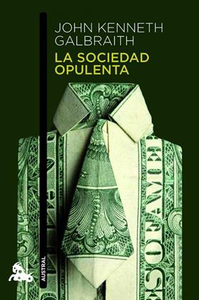 SOCIEDAD OPULENTA, LA | 9788408003670 | KENNETH GALBRAITH, JOHN