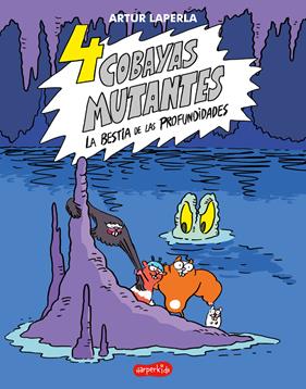 4 COBAYAS MUTANTES 2 : LA BESTIA DE LAS PROFUNDIDADES | 9788418279614 | LAPERLA, ARTUR