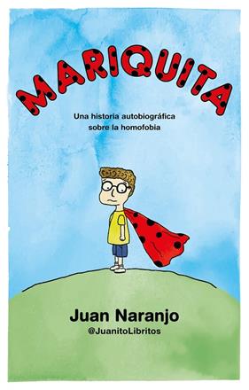 MARIQUITA : UNA HISTORIA AUTOBIOGRAFICA SOBRE LA HOMOFOBIA | 9788412059069 | NARANJO, JUAN (JUANITOLIBRITOS)