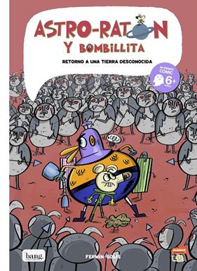 ASTRO-RATON Y BOMBILLITA 5 : REGRESO A UNA TIERRA DESCONOCIDA | 9788417178918 | SOLIS, FERMIN