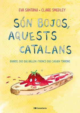 SÓN BOJOS, AQUESTS CATALANS | 9788413561639 | SMEDLEY, CLAIRE ; SANTANA BIGAS, EVA