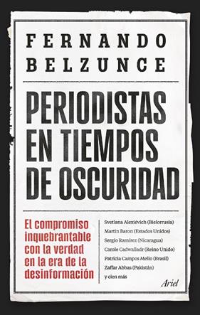 PERIODISTAS EN TIEMPOS DE OSCURIDAD | 9788434439597 | BELZUNCE, FERNANDO