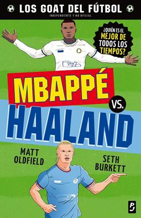 GOAT : MBAPPÉ VS. HAALAND | 9788408302476 | OLDFIELD, MATT ; BURKETT, SETH