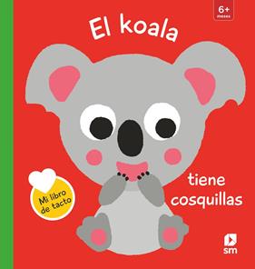 KOALA TIENE COSQUILLAS, EL : + 6 MESOS | 9788413188492 | KAWAMURA, YAYO