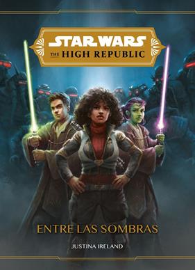 STAR WARS THE HIGH REPUBLIC : ENTRE LAS SOMBRAS | 9788408246848 | STAR WARS