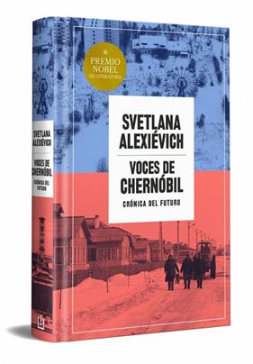 VOCES DE CHERNÓBIL (EDICIÓN ESPECIAL EN TAPA DURA) | 9788466387590 | ALEXIEVICH, SVETLANA