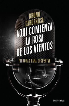 AQUÍ COMIENZA LA ROSA DE LOS VIENTOS | 9788419164704 | CARDEÑOSA, BRUNO