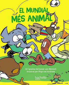 MUNDIAL MÉS ANIMAL, EL | 9788419316172 | SCRIVENER VON ROMISCH, IGNATIUS