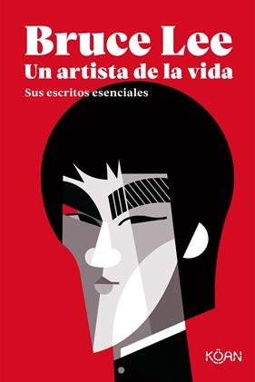 BRUCE LEE UN ARTISTA DE LA VIDA | 9788418223150 | BRUCE LEE 