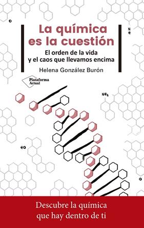QUIMICA ES LA QUESTION, LA | 9788417376765 | GONZALEZ BURON, HELENA